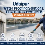 Udaipur Water Proofing Solutions